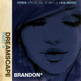 Brandon* - Dreamscape: Part 4