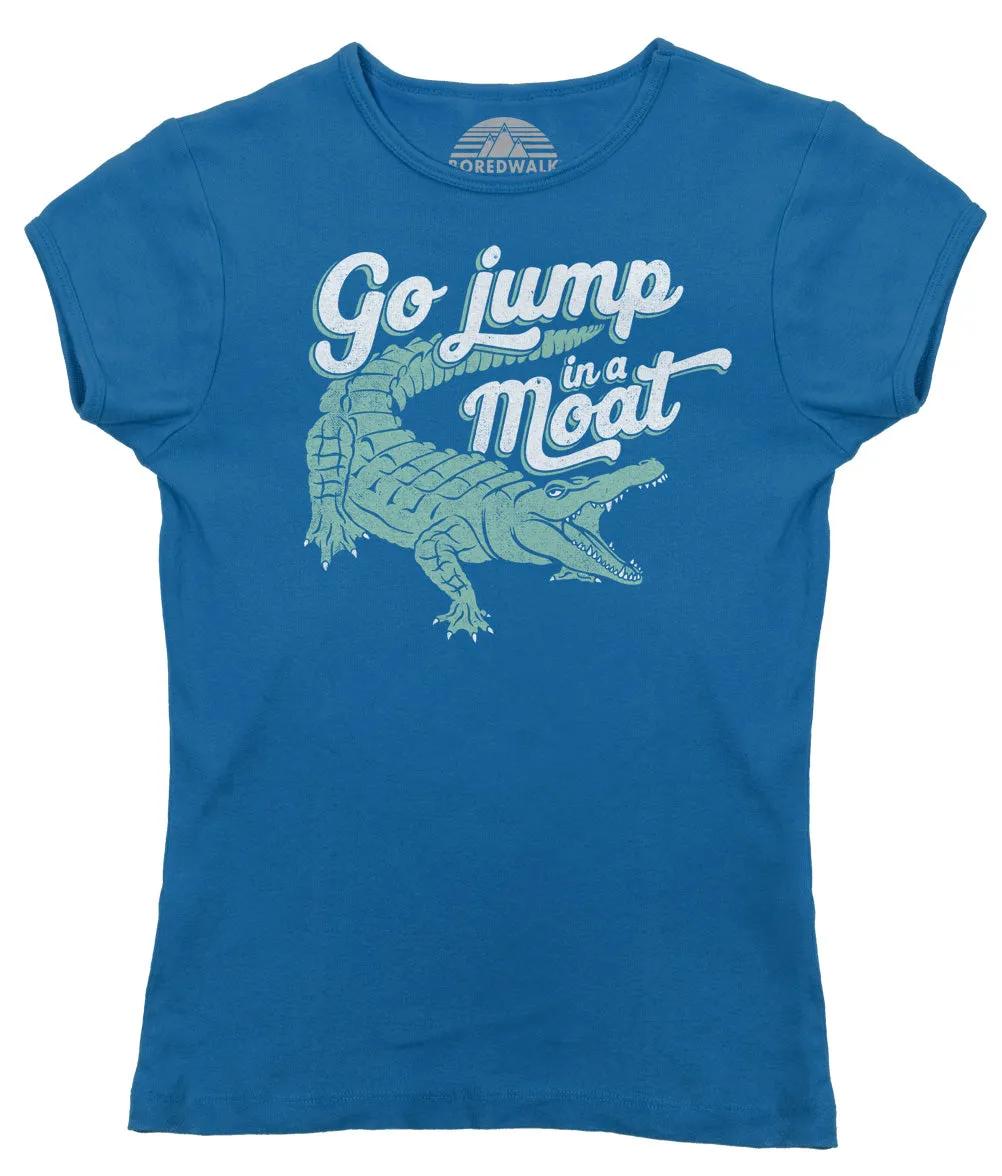 Women's Go Jump in a Moat Alligator T-Shirt