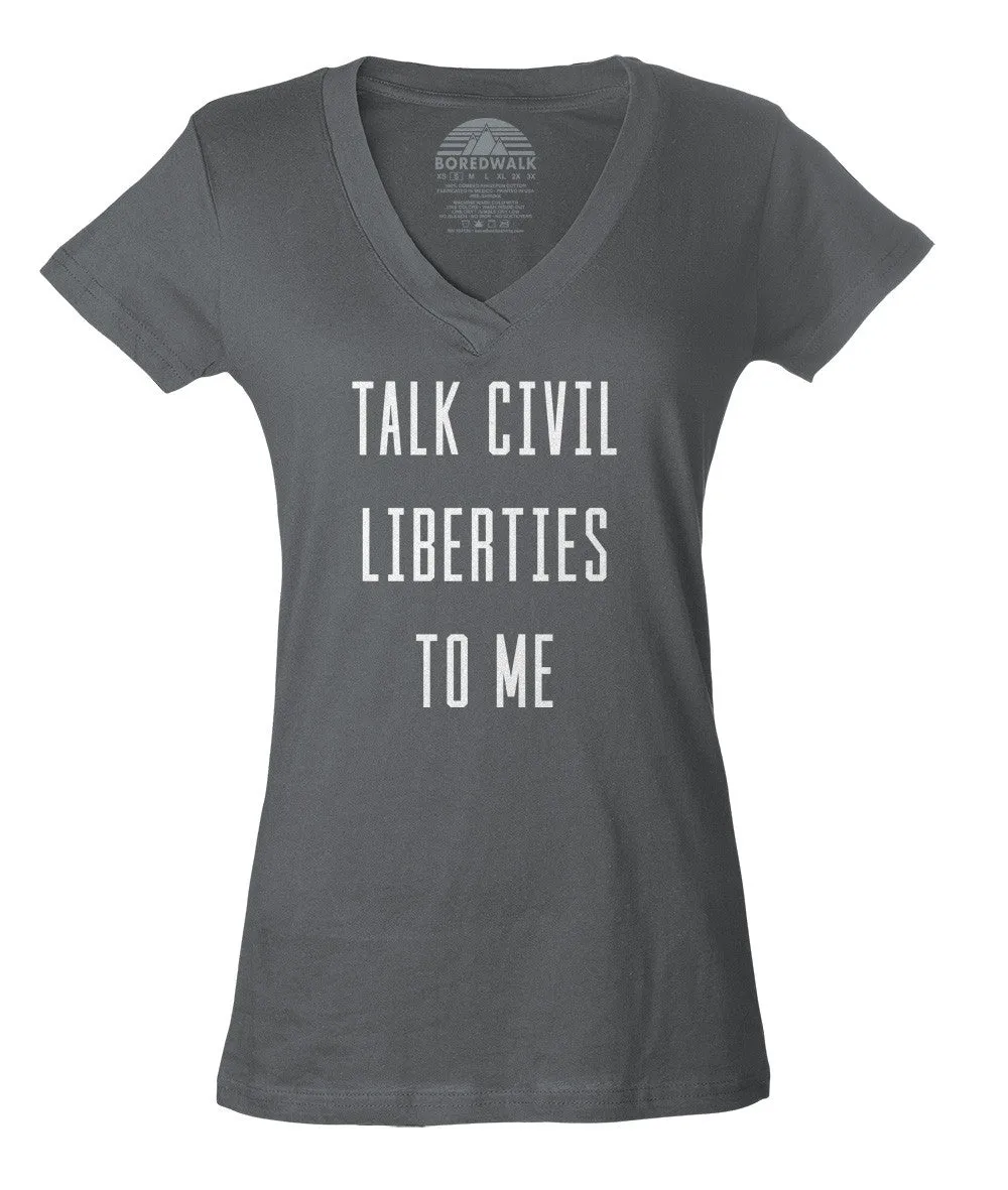 Women's Talk Civil Liberties to Me Vneck T-Shirt - Anti Trump Shirt